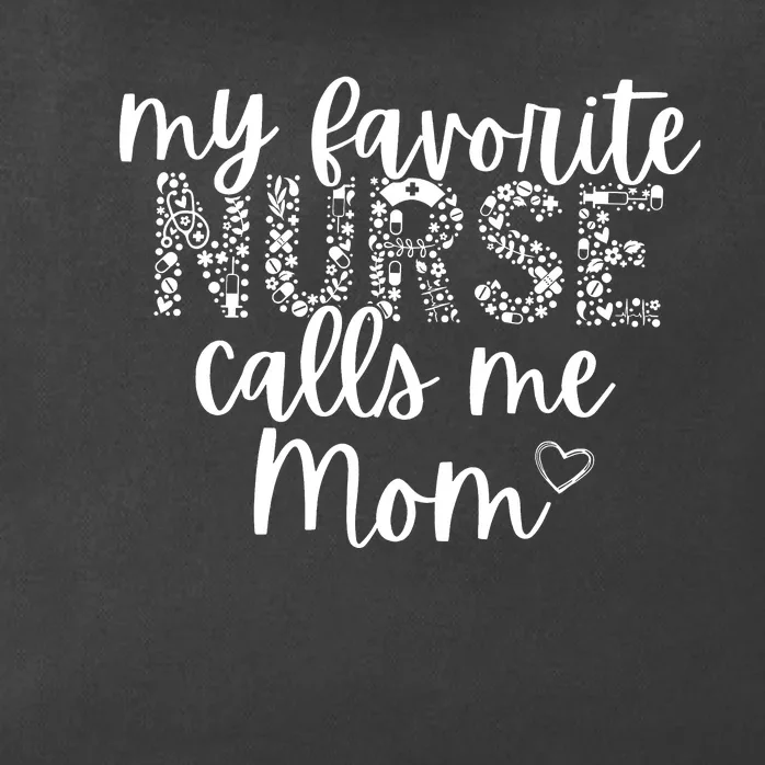 Nurse Mom My Favorite Nurse Calls Me Mom Zip Tote Bag