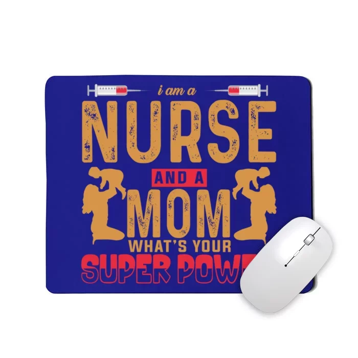 Nurse Mommy Mothers Day A Nurse Mom Whats Your Superpower Gift Mousepad