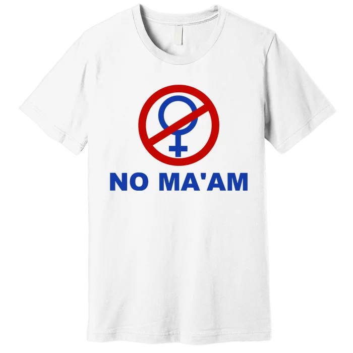 No Maam Married With Children No Maam Premium T-Shirt