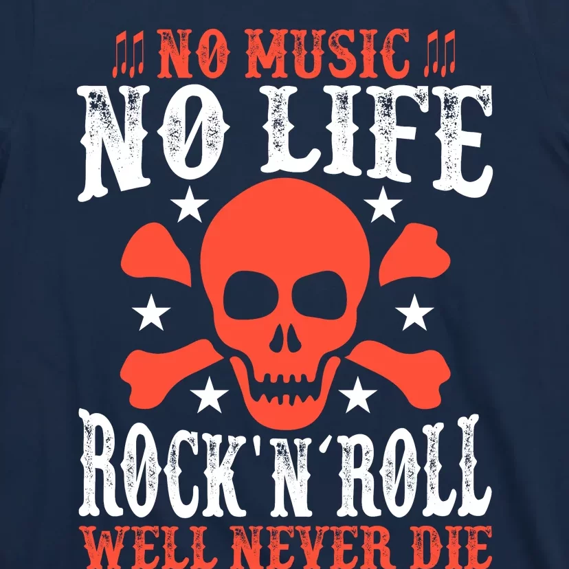 No Music No Life Motivational Rock N Roll Lover Music Lover Skull Lover T-Shirt