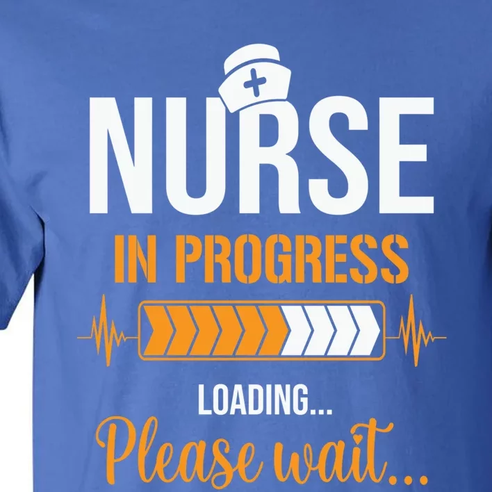 Nurse Merch Nurse In Progress Funny Nursing Gift Tall T-Shirt