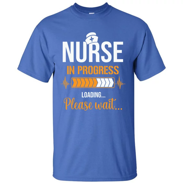 Nurse Merch Nurse In Progress Funny Nursing Gift Tall T-Shirt