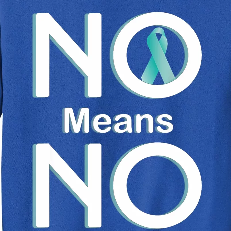 No Means No Sexual Assault Awareness Month Gift Tall Sweatshirt