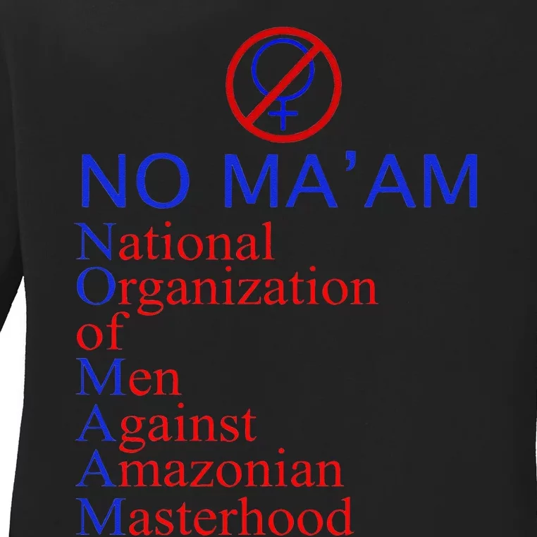 No Ma'am National Organization Of Against Amazonian Ladies Long Sleeve Shirt