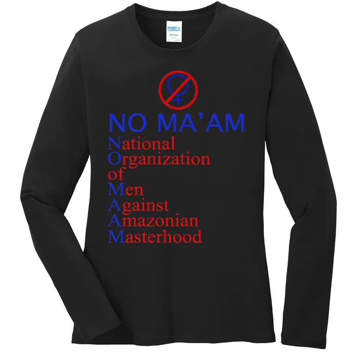 No Ma'am National Organization Of Against Amazonian Ladies Long Sleeve Shirt