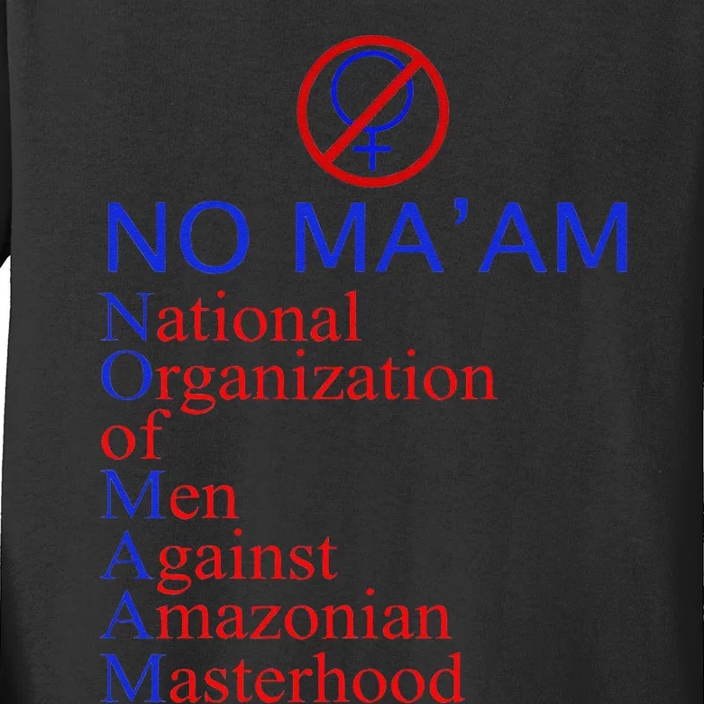 No Ma'am National Organization Of Against Amazonian Kids Long Sleeve Shirt