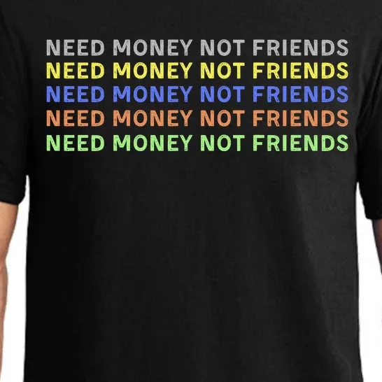 Need Money Not Friends Pajama Set