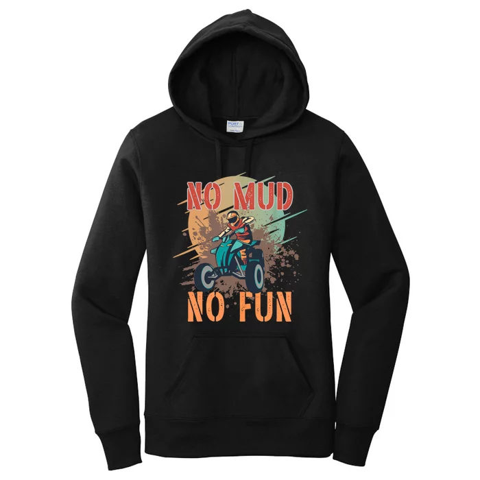 No Mud No Fun Design For ATV And Quad Fans Women's Pullover Hoodie