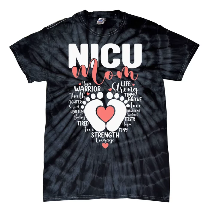 NICU Mom Neonatal Intensive Care Unit NICU Nurse Mothers Day Tie-Dye T-Shirt