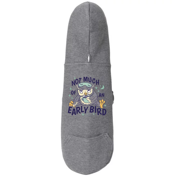 Not Much Of An Early Bird Owl Doggie 3-End Fleece Hoodie