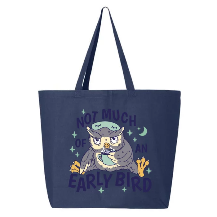 Not Much Of An Early Bird Owl 25L Jumbo Tote