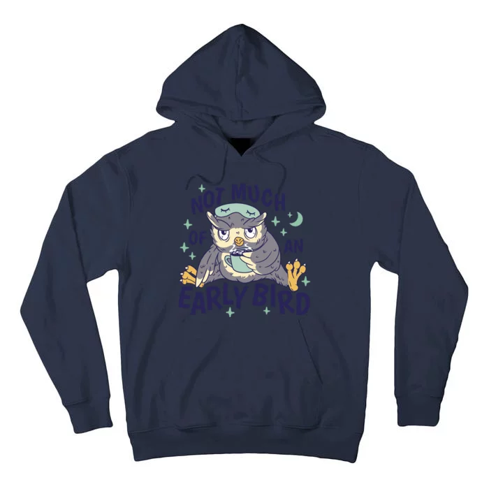 Not Much Of An Early Bird Owl Tall Hoodie