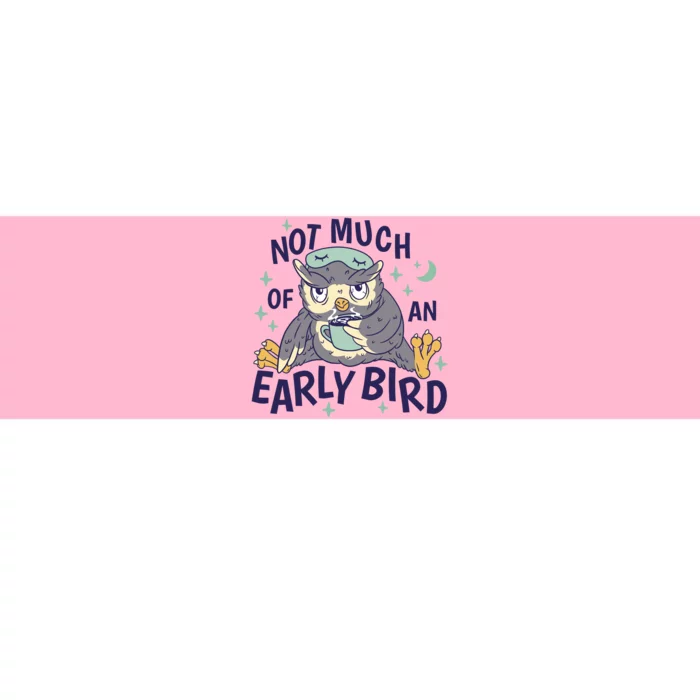 Not Much Of An Early Bird Owl Bumper Sticker