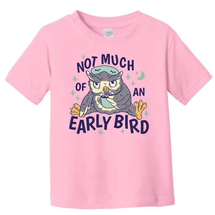 Not Much Of An Early Bird Owl Toddler T-Shirt