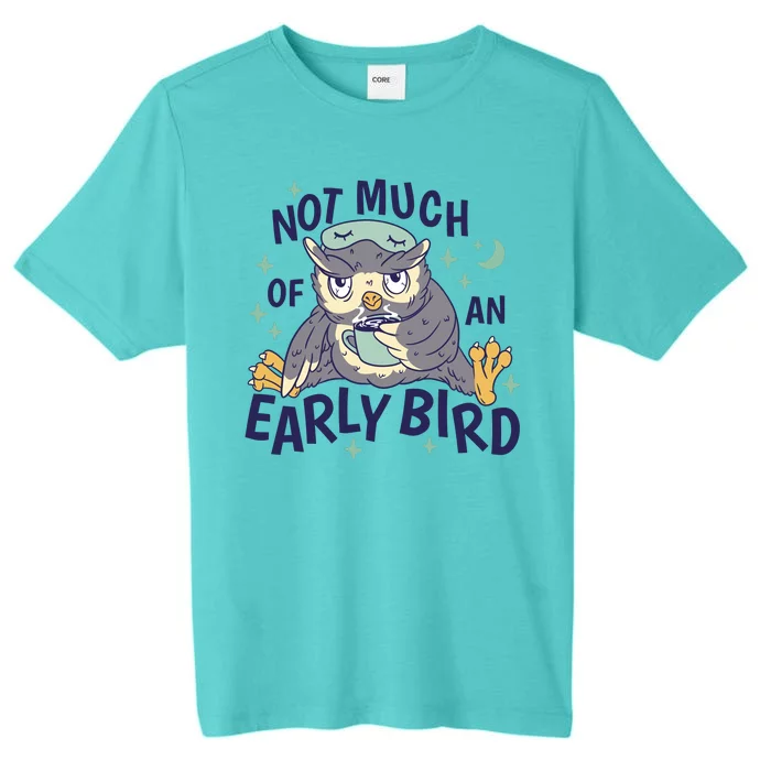 Not Much Of An Early Bird Owl ChromaSoft Performance T-Shirt