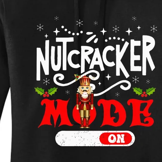 Nutcracker Mode On Dance Ballet Love Christmas Pajamas Gifts Women's Pullover Hoodie