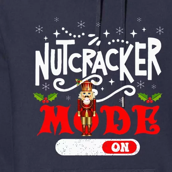 Nutcracker Mode On Dance Ballet Love Christmas Pajamas Premium Hoodie