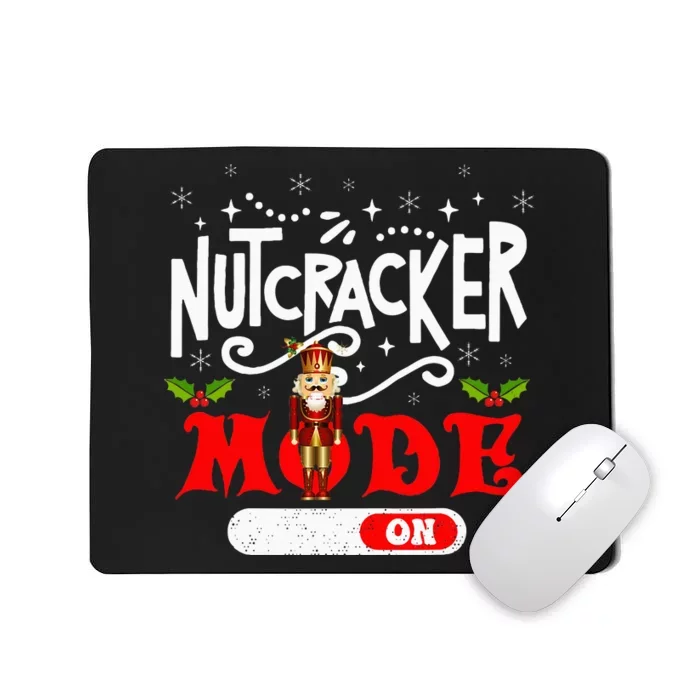 Nutcracker Mode On Dance Ballet Love Christmas Pajamas Gifts Mousepad