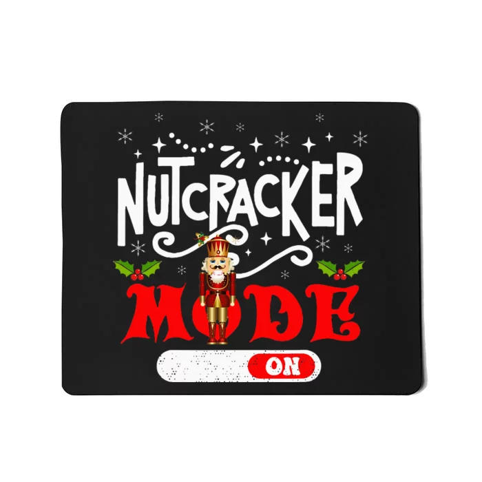 Nutcracker Mode On Dance Ballet Love Christmas Pajamas Gifts Mousepad