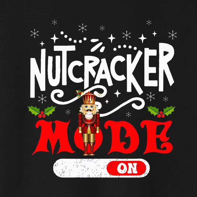 Nutcracker Mode On Dance Ballet Love Christmas Pajamas Gifts Women's Crop Top Tee