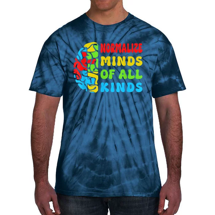 Normalize Minds Of All Kinds Autism Awereness Neurodiversity Tie-Dye T-Shirt