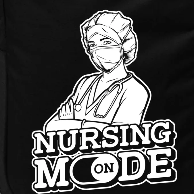 Nursing Mode On Gift Clinic Caretaker Hospital Registered Nurse Cool Gift Impact Tech Backpack