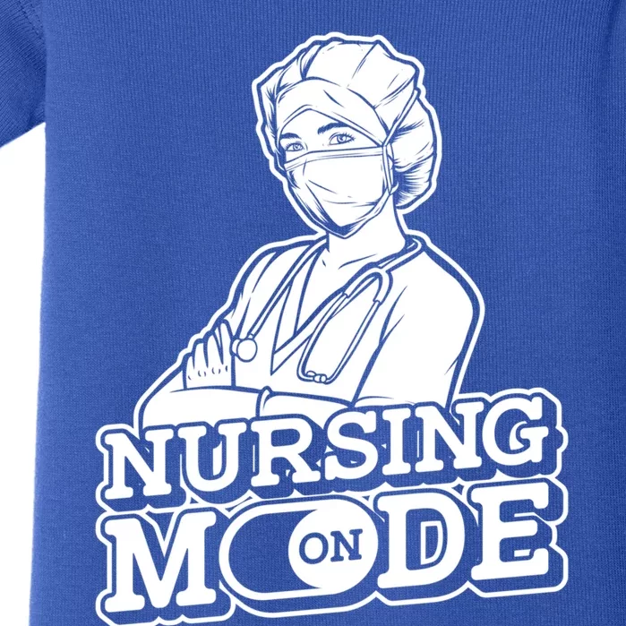 Nursing Mode On Gift Clinic Caretaker Hospital Registered Nurse Cool Gift Baby Bodysuit