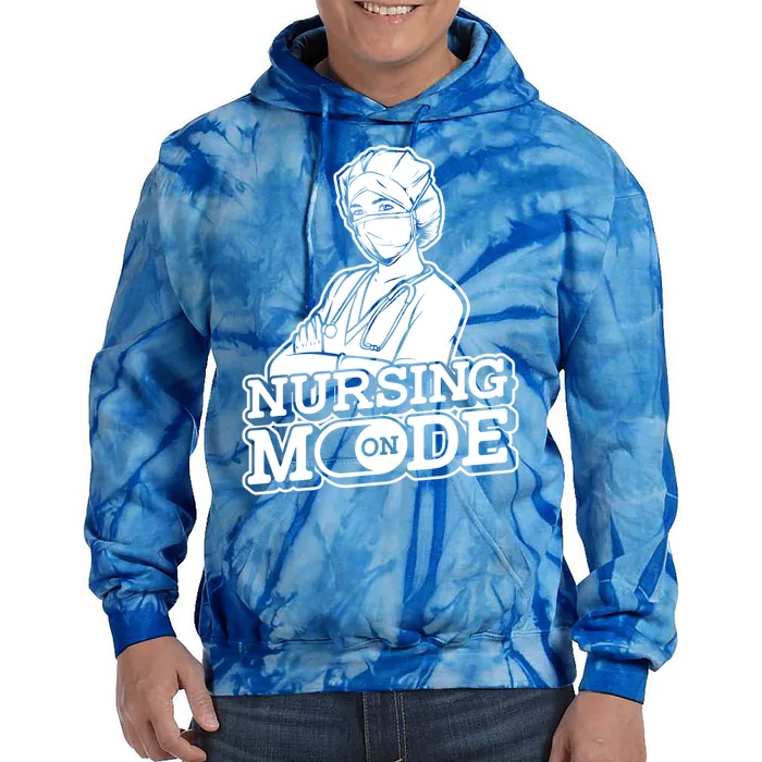 Nursing Mode On Gift Clinic Caretaker Hospital Registered Nurse Cool Gift Tie Dye Hoodie