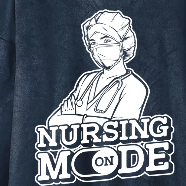 Nursing Mode On Gift Clinic Caretaker Hospital Registered Nurse Cool Gift Hooded Wearable Blanket