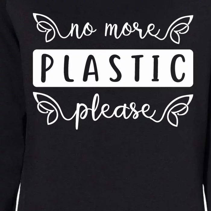 No More Plastic Please Womens California Wash Sweatshirt