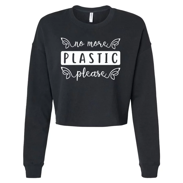 No More Plastic Please Cropped Pullover Crew