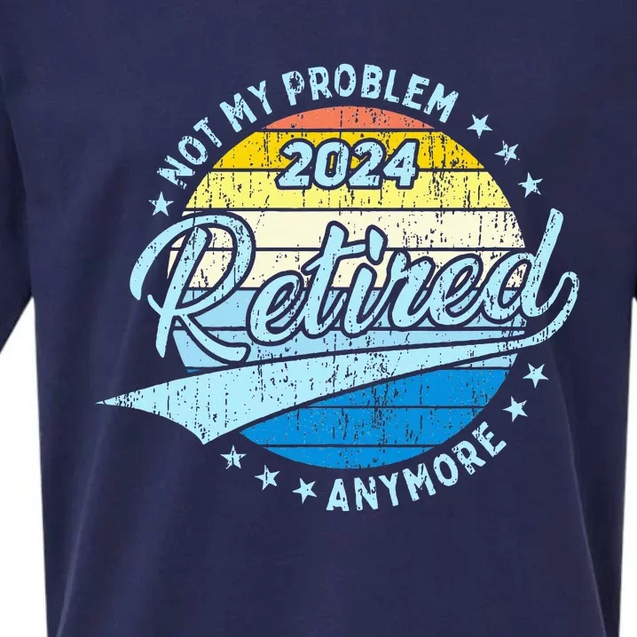 Not My Problem Anymore Retirement Sueded Cloud Jersey T-Shirt