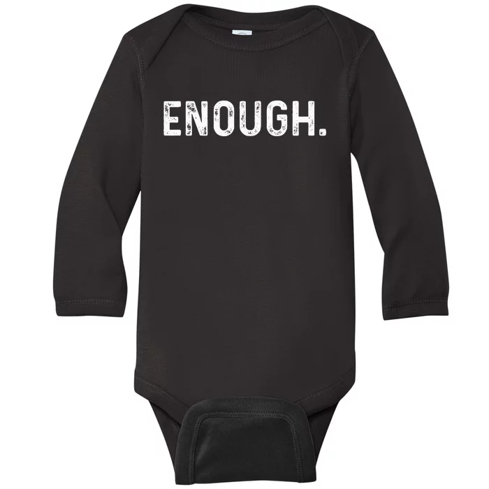 No More Silence End Gun Violence Enough Wear Orange Day Baby Long Sleeve Bodysuit