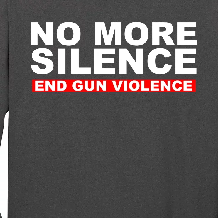 No More Silence End Gun Violence Anti Gun Long Sleeve Shirt