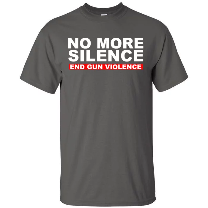 No More Silence End Gun Violence Anti Gun Tall T-Shirt