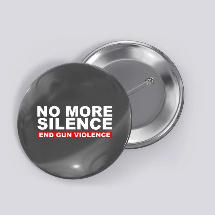 No More Silence End Gun Violence Anti Gun Button