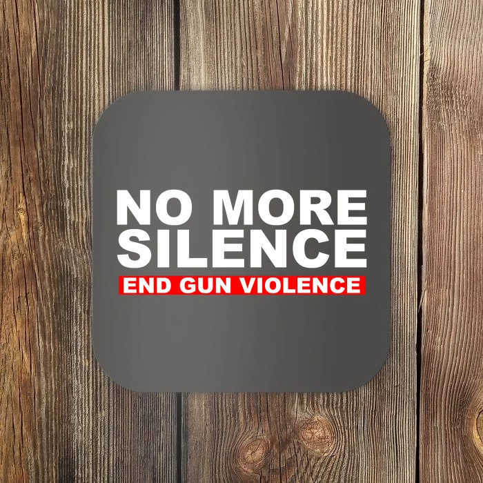 No More Silence End Gun Violence Anti Gun Coaster