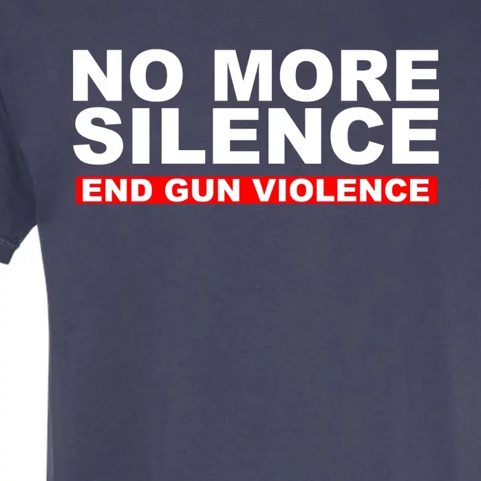 No More Silence End Gun Violence Anti Gun Garment-Dyed Heavyweight T-Shirt