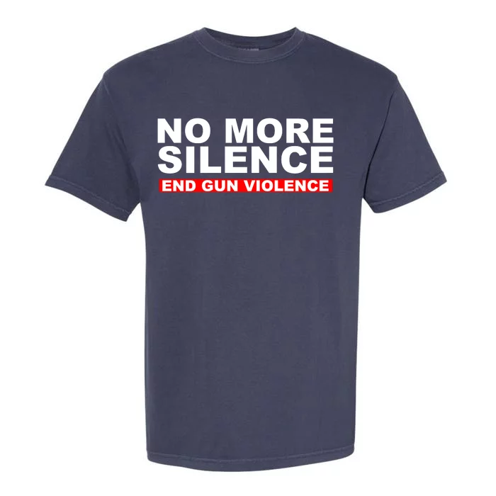 No More Silence End Gun Violence Anti Gun Garment-Dyed Heavyweight T-Shirt