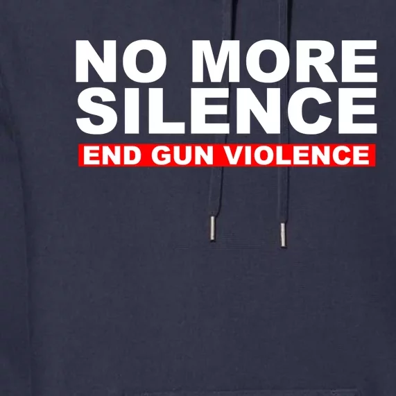 No More Silence End Gun Violence Anti Gun Premium Hoodie