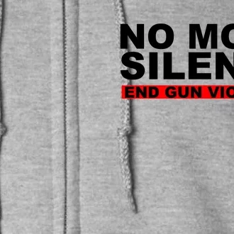 No More Silence End Gun Violence Anti Gun Full Zip Hoodie