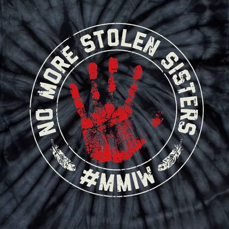 No More Stolen Sisters Mmiw Missing Murdered Indigenous Girl Tie-Dye T-Shirt