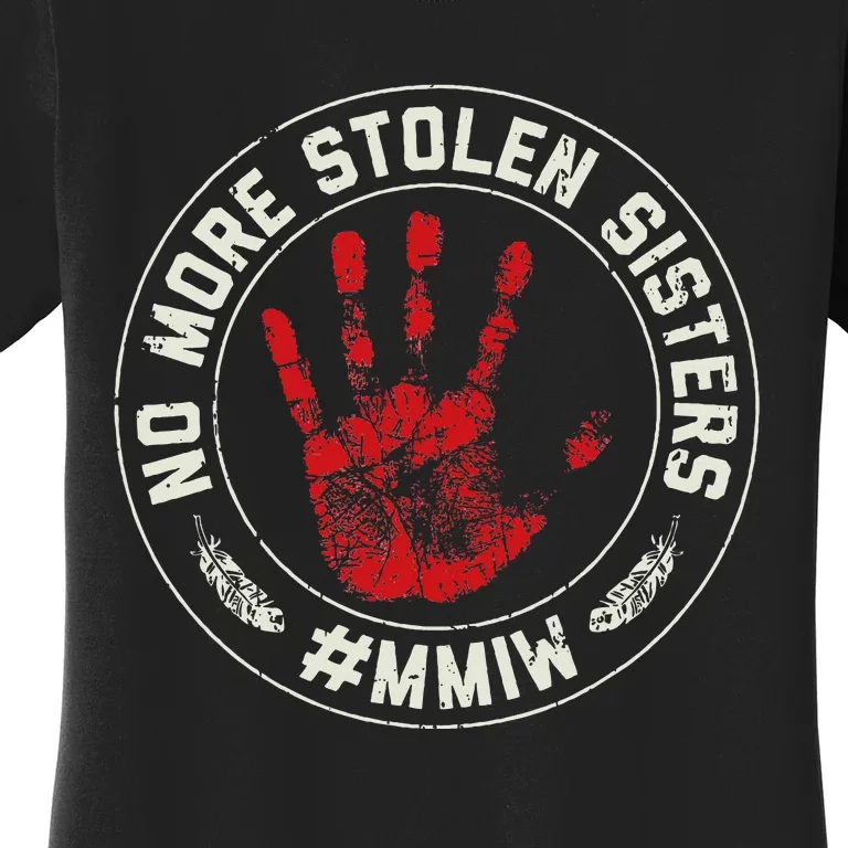 No More Stolen Sisters Mmiw Missing Murdered Indigenous Girl Women's T-Shirt