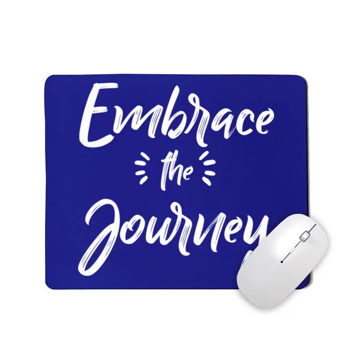 Novelty Motivational Saying Embrace The Journey Meaningful Gift Mousepad