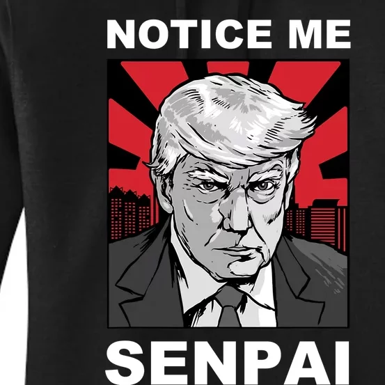 Notice Me Senpai Trump Women's Pullover Hoodie