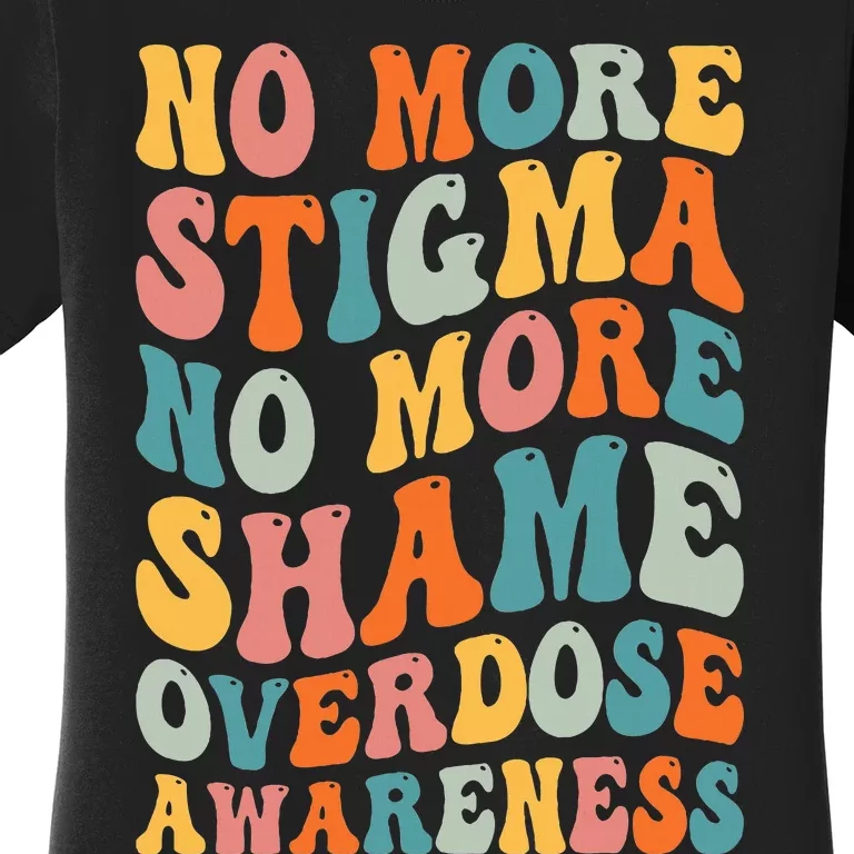 No More Stigma No More Shame Addiction Overdose Awareness Women's T-Shirt