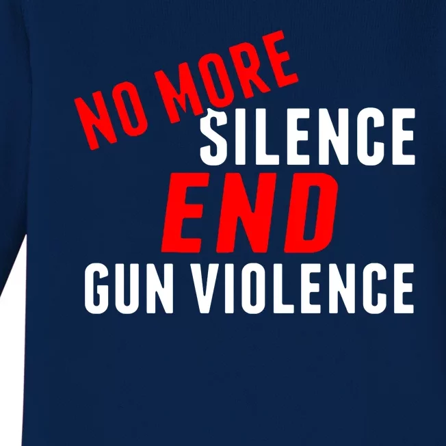 No More Silence End Gun Violence Pro Gun Control Baby Long Sleeve Bodysuit