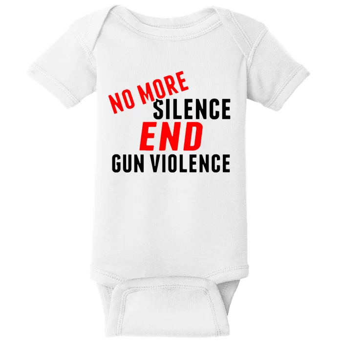 No More Silence End Gun Violence Pro Gun Control Baby Bodysuit