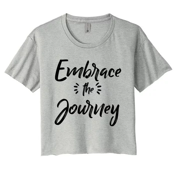 Novelty Motivational Saying Embrace The Journey Gift Women's Crop Top Tee