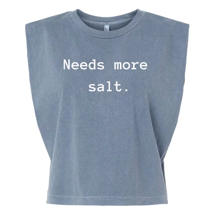 Needs More Salt Funny Chef Cooking Garment-Dyed Women's Muscle Tee